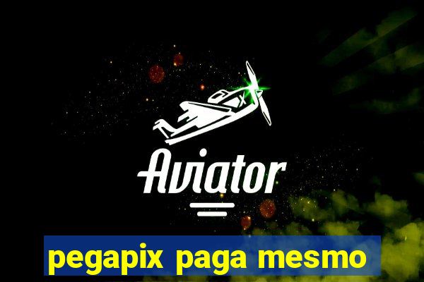 pegapix paga mesmo